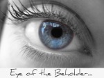 eye of the beholder